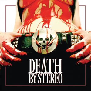 Death By Stereo Death Is My Only Friend, 2009