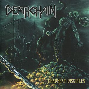 Deathchain Deadmeat Disciples, 2003