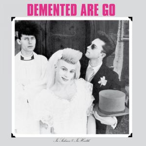 Demented Are Go! In Sickness & In Health, 1986