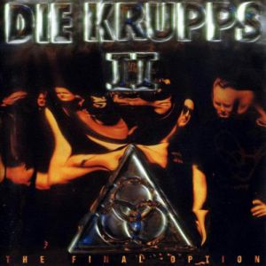 Die Krupps II - The Final Option, 1993