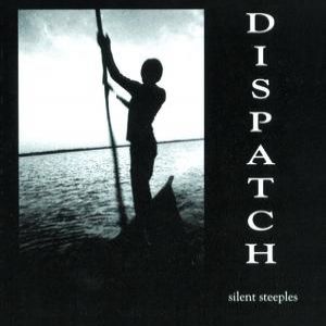 Dispatch Silent Steeples, 1996