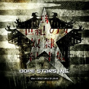 Dope Stars Inc. 21st Century Slave, 2009