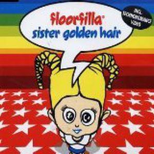 Floorfilla Sister Golden Hair, 2003