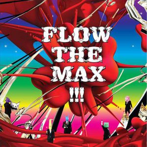 Flow Flow The Max!!!, 2013
