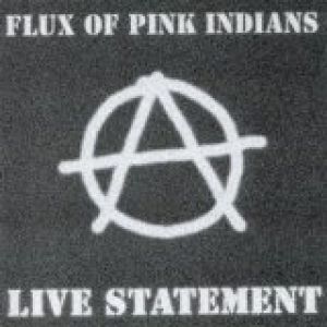 Flux of Pink Indians Live Statement, 2002