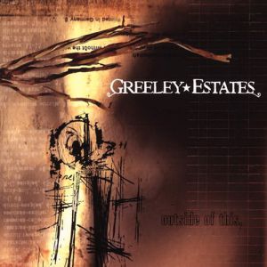 Greeley Estates Outside of This, 2004
