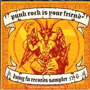 Punk Rock is Your Friend: Kung Fu Records Sampler No. 6