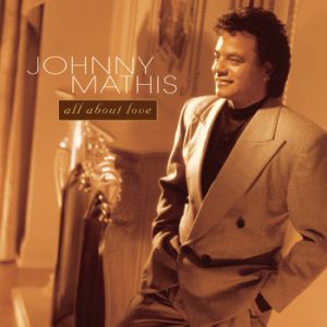 Johnny Mathis All About Love, 1996