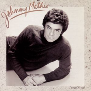Johnny Mathis Friends in Love, 1982