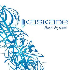 Kaskade Here & Now, 2006