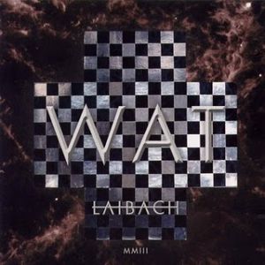 Laibach WAT, 2003