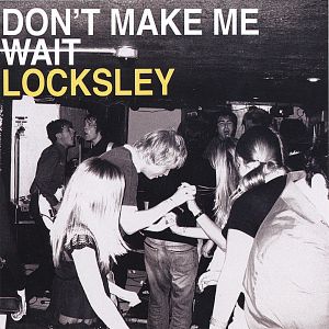 Locksley Don't Make Me Wait, 2006