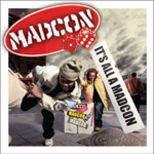 Madcon It's All a Madcon, 2004