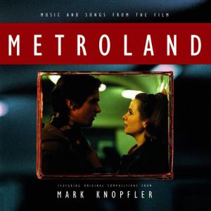 Mark Knopfler Metroland, 1999