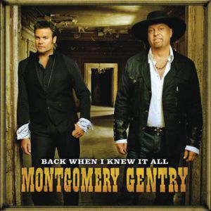 Montgomery Gentry Back When I Knew It All, 2008