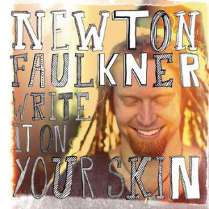Newton Faulkner Write It On Your Skin, 2012