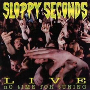 Sloppy Seconds Sloppy Seconds Live: No Time for Tuning, 1996