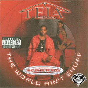 Tela The World Ain't Enuff, 2000