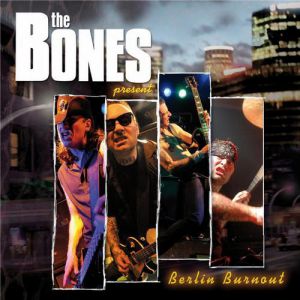 The Bones Berlin Burnout, 2010