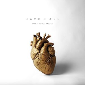 Bethel Music Have It All, 2016