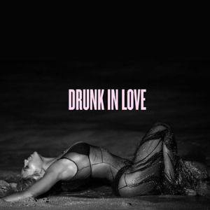 Drunk in Love Album 