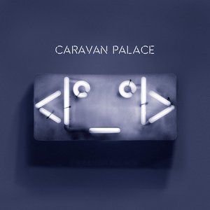 Caravan Palace (Robot), 2015