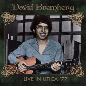 David Bromberg Live in Utica '77, 2015
