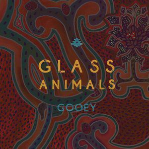 Glass Animals Gooey, 2014