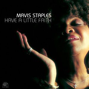 Mavis Staples Have A Little Faith, 2004