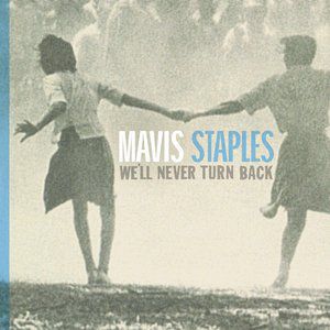 Mavis Staples We'll Never Turn Back, 2007