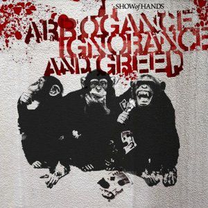 Arrogance Ignorance and Greed - album