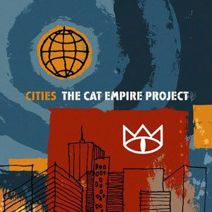 The Cat Empire Cities: The Cat Empire Project, 2016