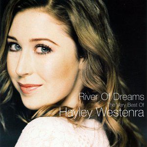Hayley Westenra River of Dreams: The Very Best of Hayley Westenra, 2008