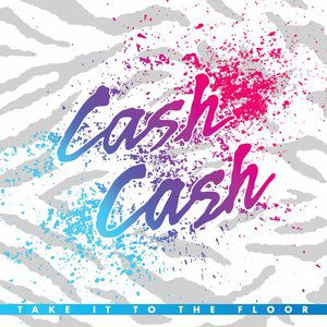 Cash Cash Take It to the Floor, 2008