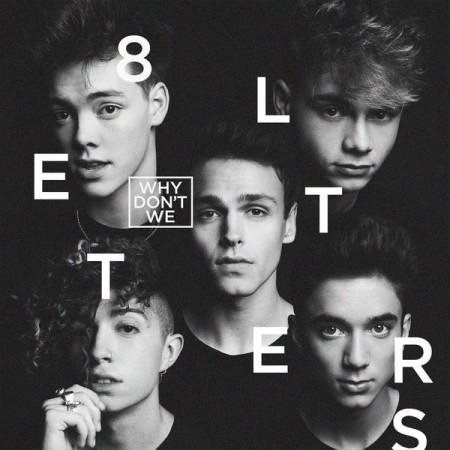 Why Don't We 8 Letters, 2018