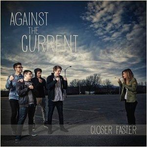 Closer, Faster Album 