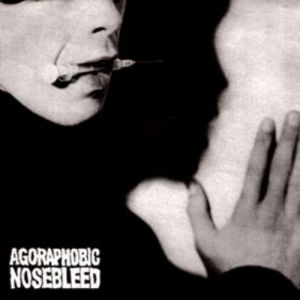 Agoraphobic Nosebleed Album 