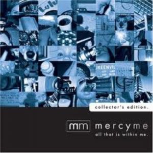 MercyMe All That Is Within Me, 2007