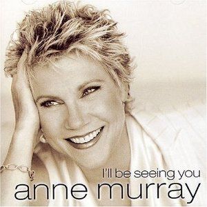 Anne Murray I'll Be Seeing You, 2004