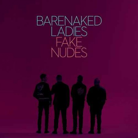 Barenaked Ladies Fake Nudes, 2017
