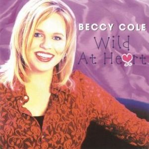 Beccy Cole Wild at Heart, 2001