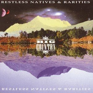 Restless Natives & Rarities Album 