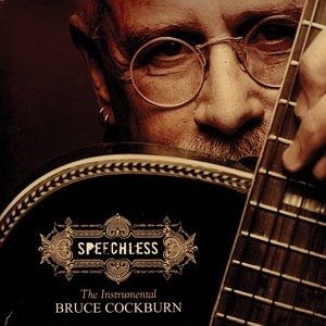 Bruce Cockburn Speechless, 2005
