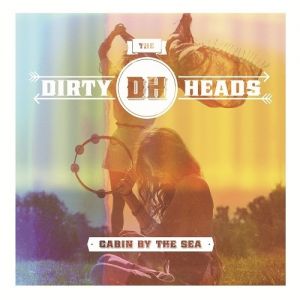 The Dirty Heads Cabin by the Sea, 2012