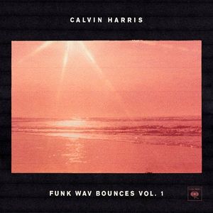 Calvin Harris Funk Wav Bounces Vol. 1, 2017