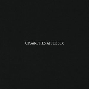 Cigarettes After Sex Cigarettes After Sex, 2017