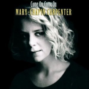 Mary Chapin Carpenter Come On Come On, 1992