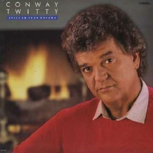 Conway Twitty Still in Your Dreams, 1988