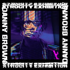 Danny Brown Atrocity Exhibition, 2016