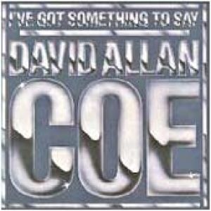 David Allan Coe I've Got Something to Say, 1980